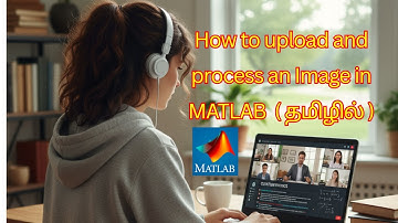 How to upload and process an image for various application in Tamil #matlab