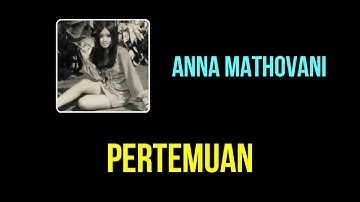 Anna Mathovani - Pertemuan
