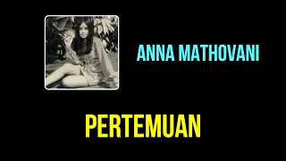 Anna Mathovani - Pertemuan