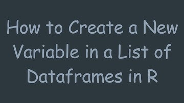 How to Create a New Variable in a List of Dataframes in R