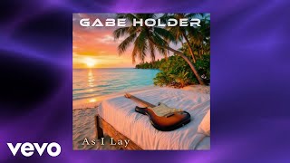 Gabe Holder - As I Lay