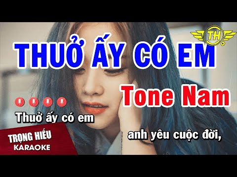 Karaoke Thuở Ấy Có Em Tone Nam Nhạc Sống Âm Thanh Chuẩn | Trọng Hiếu