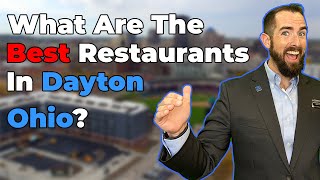 What are the Best Restaurants in Dayton Ohio? | Living in Dayton Ohio