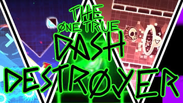 The Dash Destroyer - FULL SHOWCASE! | Geometry Dash 2.2