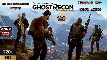 Ghost Recon : Wildlands On i3 2nd Gen\Amd Firepro v4900 | 5Min