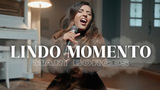 Lindo Momento - Mari Borges | Adoração Em Casa