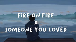 Fire On Fire x Someone You Loved ( slowed   lyrics ) tiktok song