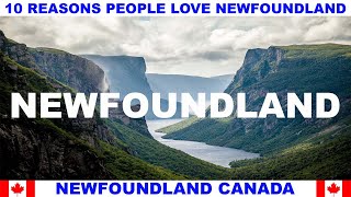 10 REASONS PEOPLE LOVE NEWFOUNDLAND CANADA
