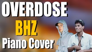 BHZ - OVERDOSE | Piano Cover