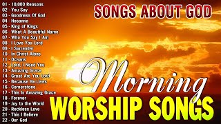 Morning Praise & Worship Songs About God 2024 🙏 Nonstop Morning Worship Songs With Lyrics For Prayer