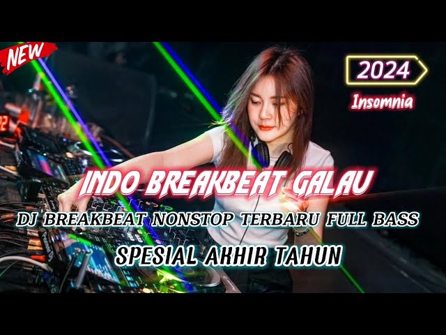 DJ BREAKBEAT TERBARU LAGU INDO GALAU 2024 FULL BASS class=