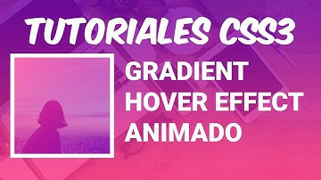 Tutorial CSS3: Efecto Degradado Hover (Hover Gradient Effect)[Fácil]