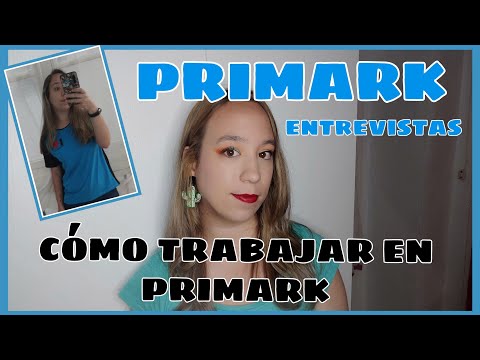 CÓMO EMPEZAR A TRABAJAR EN PRIMARK (MI EXPERIENCIA) | Procesos de selección