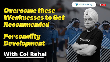 Overcome these Weaknesses to Get Recommended | Personality Development |Col Rehal |Unacademy Shaurya