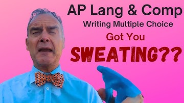 Intro to AP Lang: How to Do Well On the Multiple Choice Writing Section
