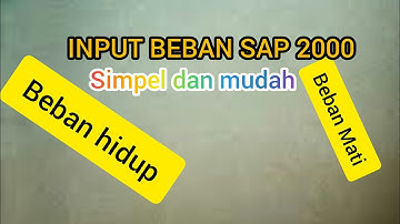 PART 2 Input beban pada SAP 2000 bangunan 2 lantai sederhana, SAP 2000 Pemula | SAP 2000 mudah