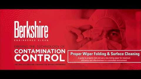 Berkshire Cleanroom Proper Wiper Folding and Surface Cleaning