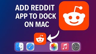 How To Add Reddit App to Dock on Mac (2025)