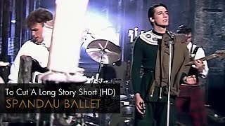 Spandau Ballet - To Cut A Long Story Short (HD Remastered) chords