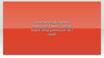 Solve SecurityException: Permission Denial: starting Intent. What permission do I need?
