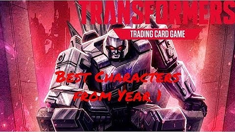 Top Ten Transformers TCG Characters (From Waves 1-3)