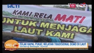 Tolak Keberadaan Kapal Pukat, Nelayan Serdang Bedagai Unjuk Rasa di Laut - SIP 22/03
