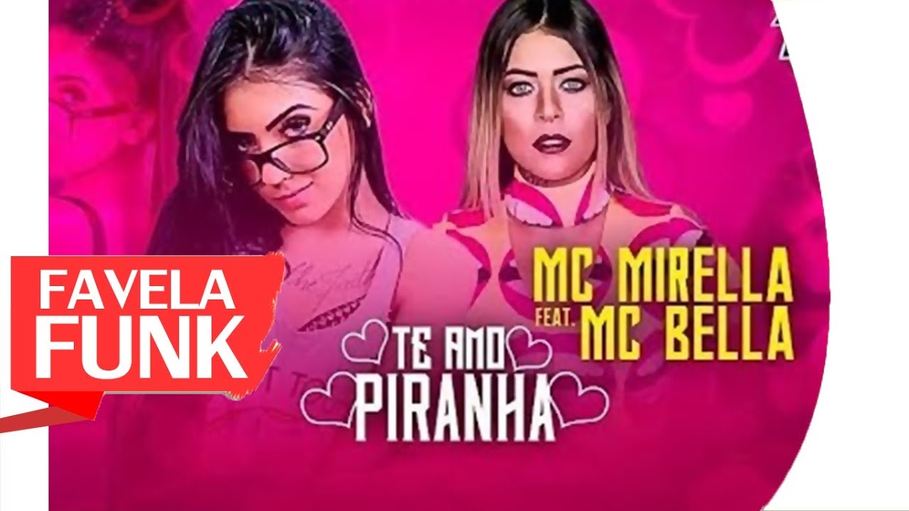 MC Mirella e MC Bella Miga a Gente Briga Mas se Ama Te Amo Piranha RF e Pedro Djs Rw FAVELA FUNK