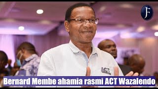 Hotuba ya Bernard Membe kujiunga na ACT Wazalendo