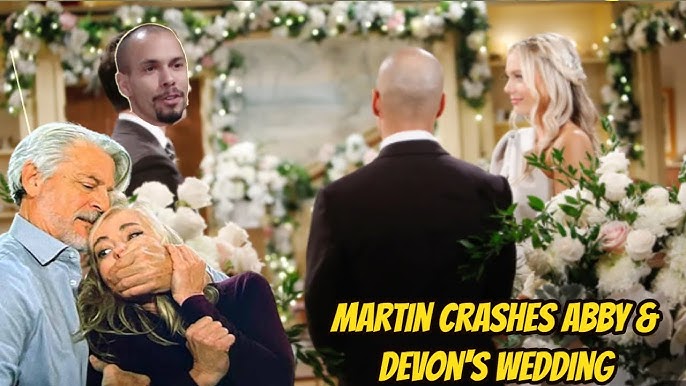 Martin secretly appears, ruining Abby and Devon's wedding The Young And The  Restless Spoilers