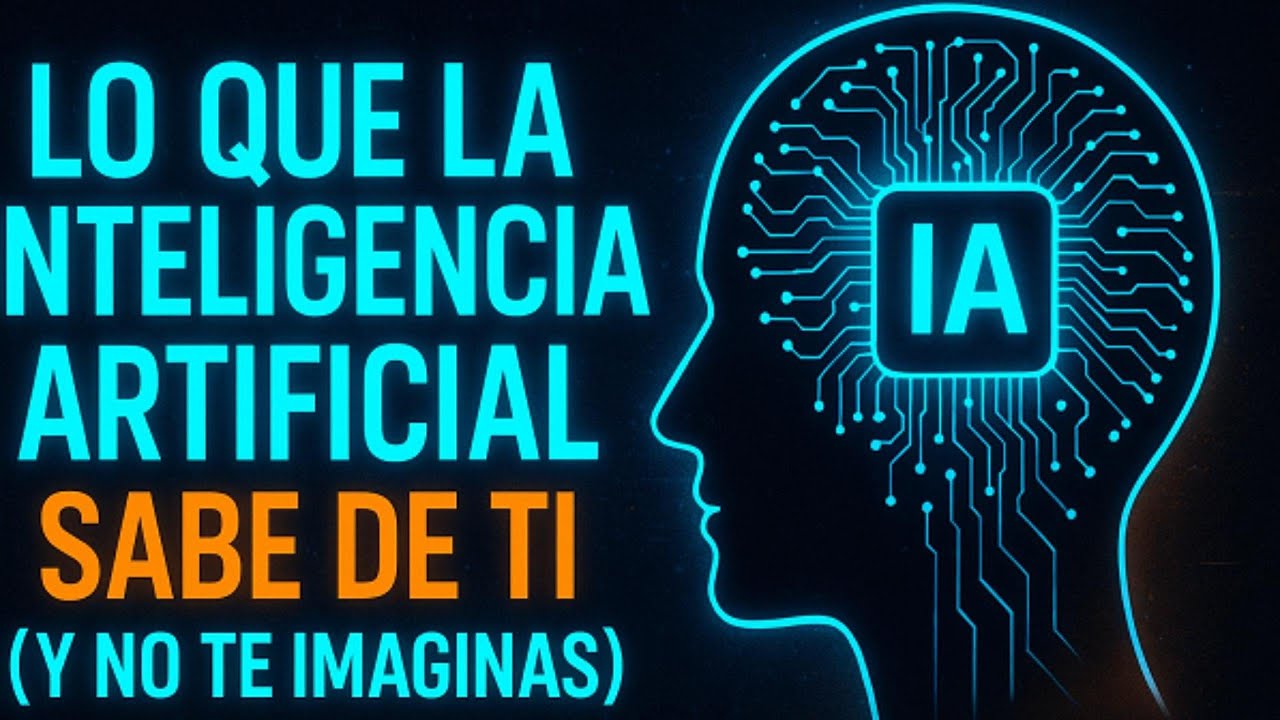 Lo que la Inteligencia Artificial sabe de ti (y no te imaginas). - YouTube