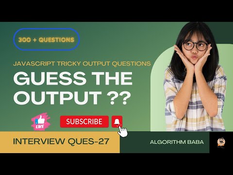 Guess the Output | Javascript tricky interview Questions | javascript interview question