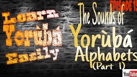 The sounds of Yoruba Alphabets Learn Yoruba #learnyorubaeasily #yorubalessons #yorubaalphabets