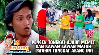 Pengen Tongkat Ajaib Memet Dan Kawan Kawan Malah Patahin Tongkat Abang Ini - Si Entong Abu Nawas