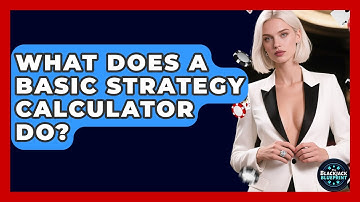 What Does A Basic Strategy Calculator Do? - The Blackjack Blueprint