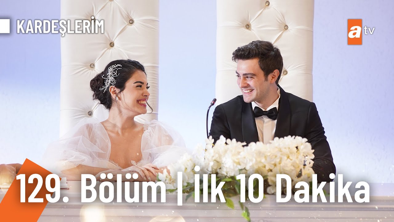 Kardeşlerim 129 Bölüm İlk 10 Dakika