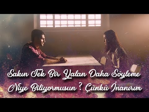 Sakın Tek Bir Yalan Daha Söyleme Niye Biliyormusun ? Çünkü İnanırım