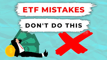 7 Common ETF Investing Mistakes to Avoid!