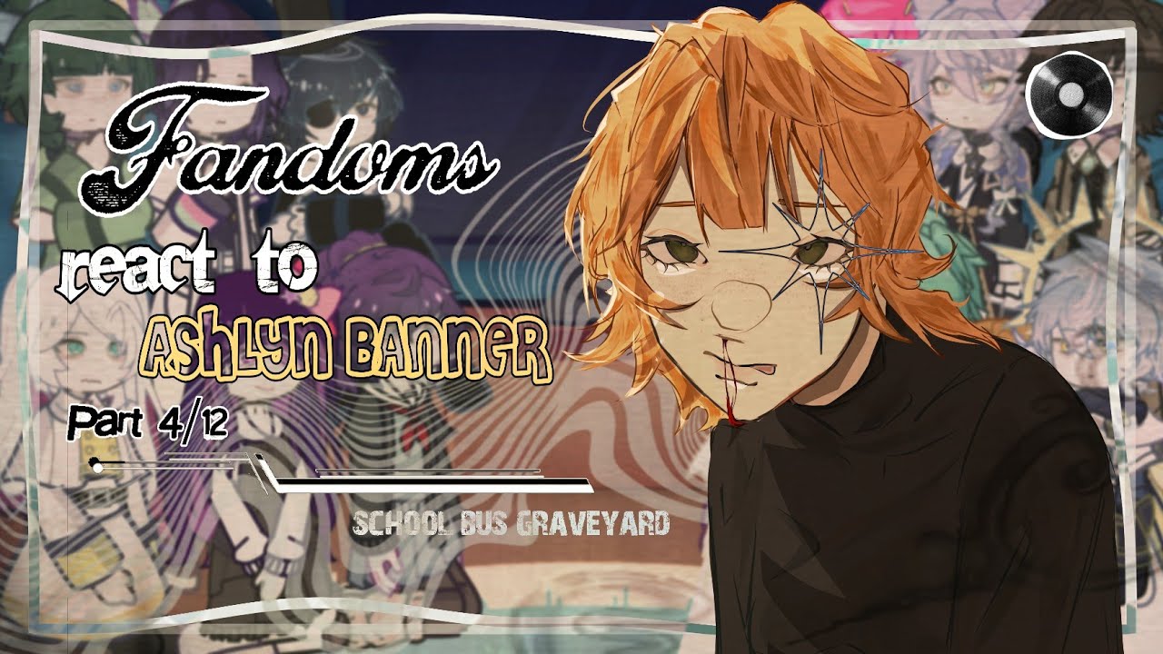 ┃ Реакция ФЭНДОМОВ на Эшлин Баннер ┃ SBG x Gacha ᛝ 4/12 ┃ Увеличьте скорость до 2.0x | В процессе...