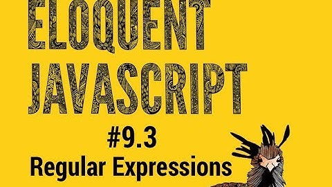 Eloquent JavaScript #9.3 Regular Expression Tutorial Pt.3
