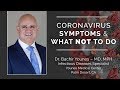 "Symptoms and What NOT To Do - Coronavirus" by Dr. Bachir Younes, Infectious Diseases Specialist.