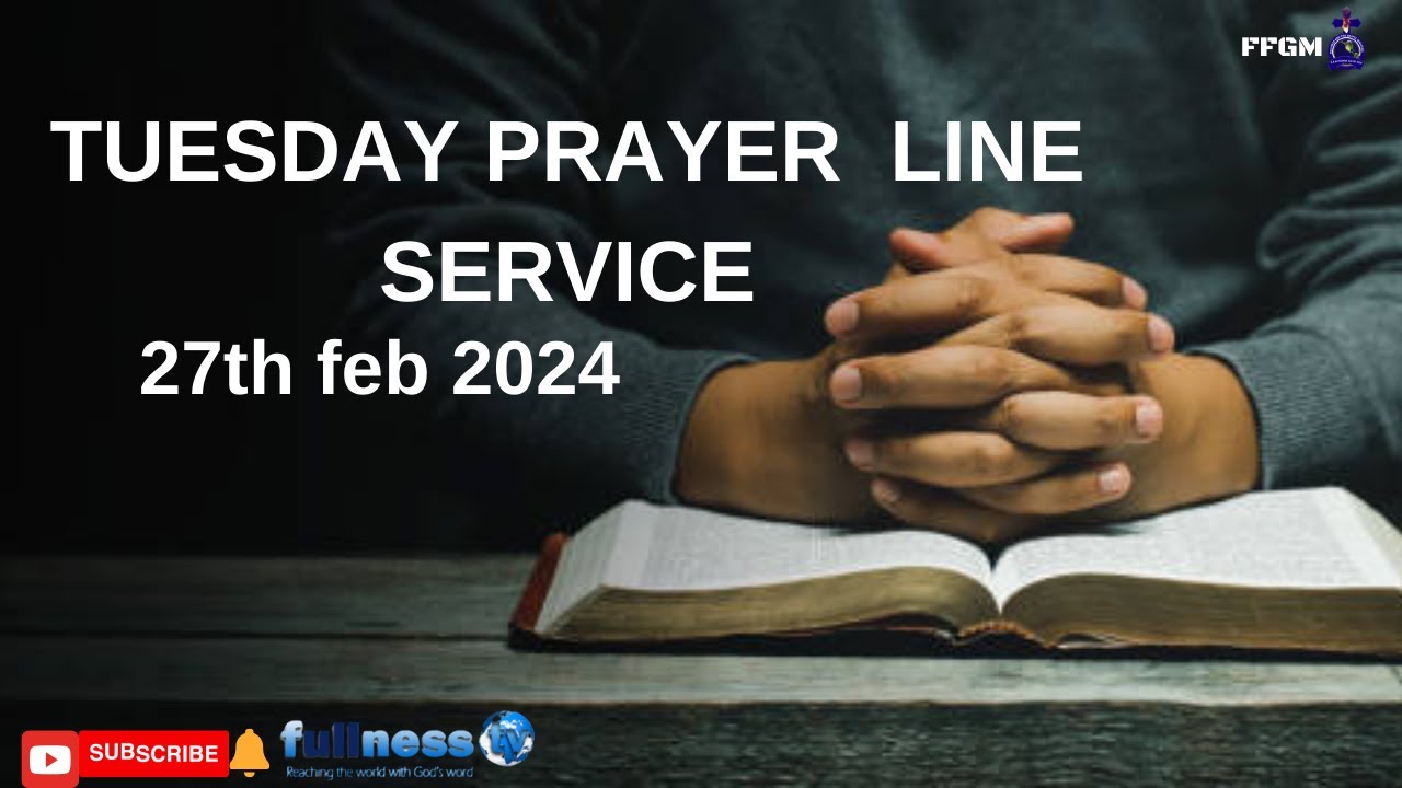 [TUESDAY PRAYER LINE SERVICE] 27/02/2024 - YouTube