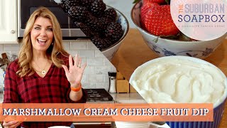 Marshmallow Cream Cheese Fruit Dip Recipe