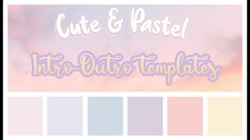 🦄 cute & pastel  intro-outro templates