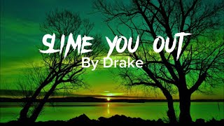 Slime You Out-Lyrics (Feat. Sza) By Drake