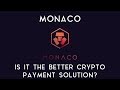 MONACO  Is it the better crypto payment solution?