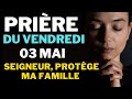 Prire du vendredi 03 mai  protection et bndiction de dieu