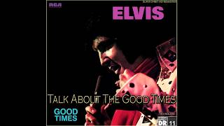 Elvis Presley - Talk About The Good Times [Super 24bit HD Audiophile Remaster], HQ