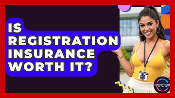 Is Registration Insurance Worth It? - Conventions Network