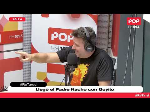 El PADRE NACHO y GOYITO en #ReTarde