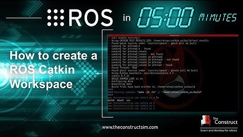 [ROS In 5 Minutes] 001- How to create a ROS Catkin Workspace